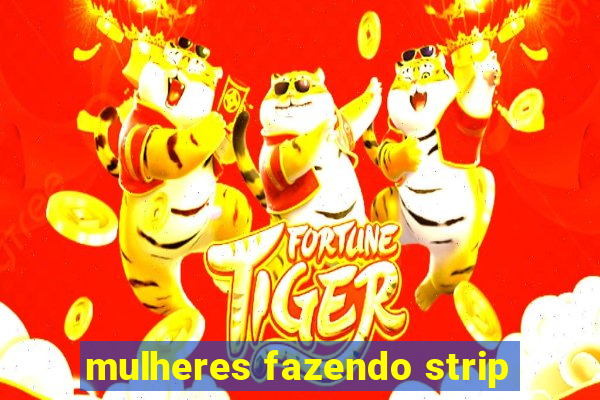 mulheres fazendo strip